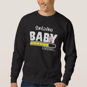 Santa Ana Native Pride Funny State Baby Parent Mom Sweatshirt