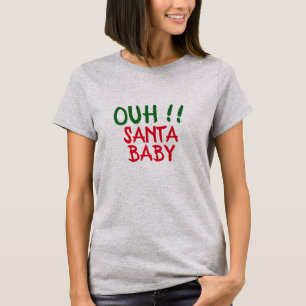 Santa Baby Funny Christmas Shirt, Holiday Humour T-Shirt