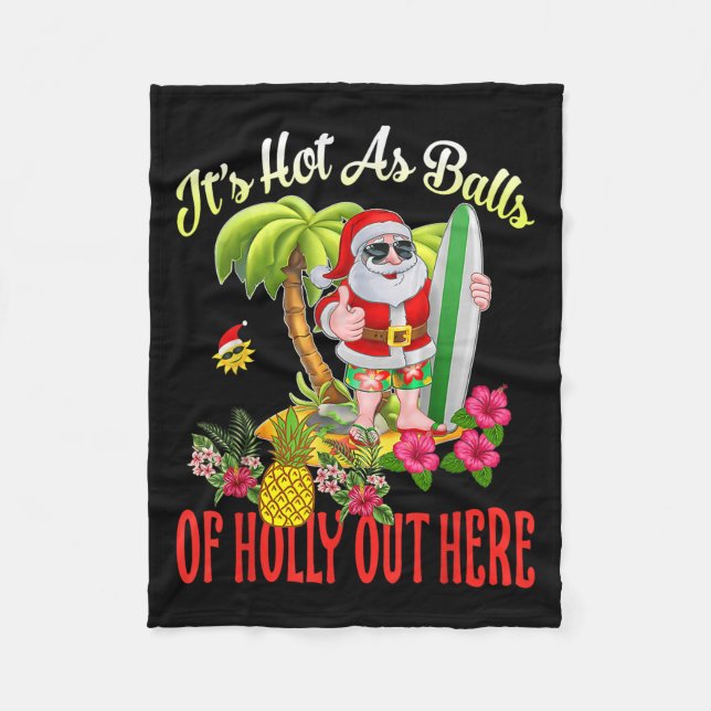 Santa Beach Hot As Of Holly Funny Christmas In Jul Fleece Blanket (Front)