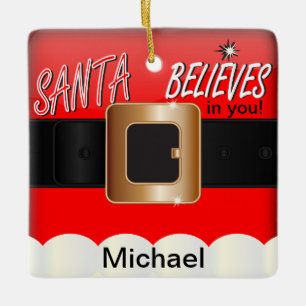 Santa Believes in You Ceramic Ornament