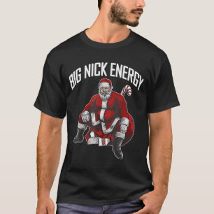 Santa Big Nick Energy Funny Meme Christmas Hilario T-Shirt