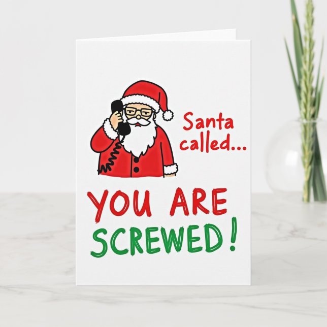 Santa Called You Are Screwed Card (Front)