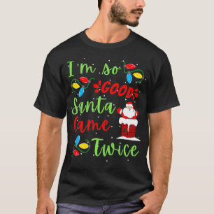 Santa Came Twice  Adult Pun Christmas Party Green  T-Shirt