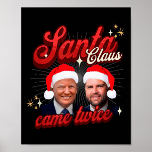 Santa Came Twice Christmas Funny Y Naughty Trump  Poster