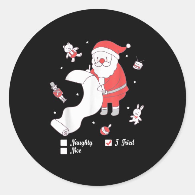 Santa Checking The Nice And Naughty List I Tried  Classic Round Sticker (Front)