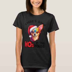 Santa Chihuahua Dog There's Some Hos In This House T-Shirt