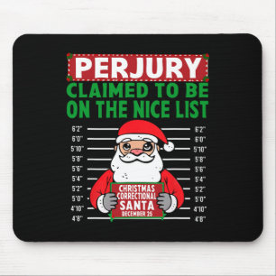 Santa Claimed To Be On The Nice List North Pole Co Mouse Pad