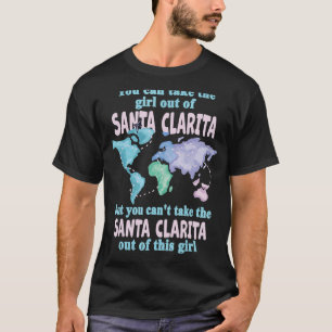 Santa Clarita Girl - Girl From Santa Clarita Calif T-Shirt