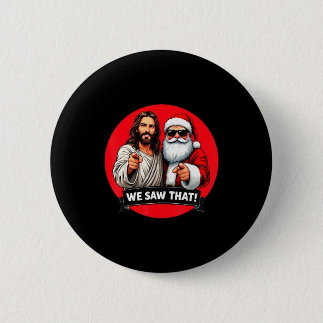 Santa Claus And Jesus Christ I Saw That Funny Chri 2 Inch Round Button (Front)
