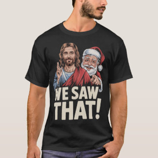 Santa Claus And Jesus Funny Christian Meme girl gi T-Shirt