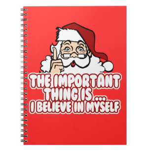 Santa Claus Believes In Himself Notebook