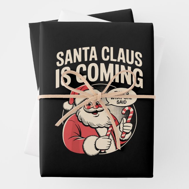Santa Claus Coming She Said Funny Christmas Xmas  Wrapping Paper Sheet (In situ)