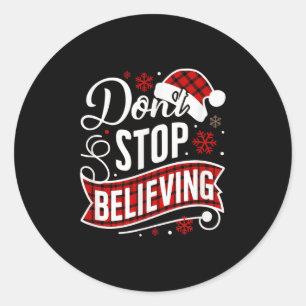 Santa Claus Don't Stop Believing Christmas Letter  Classic Round Sticker