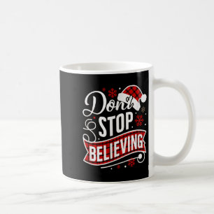 Santa Claus Don't Stop Believing Christmas Letter  Coffee Mug