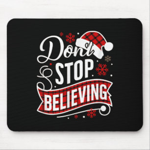 Santa Claus Don't Stop Believing Christmas Letter  Mouse Pad