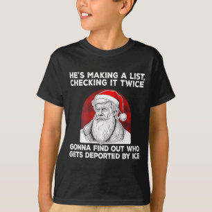 Santa Claus He's Making A List Checking It Twice ( T-Shirt