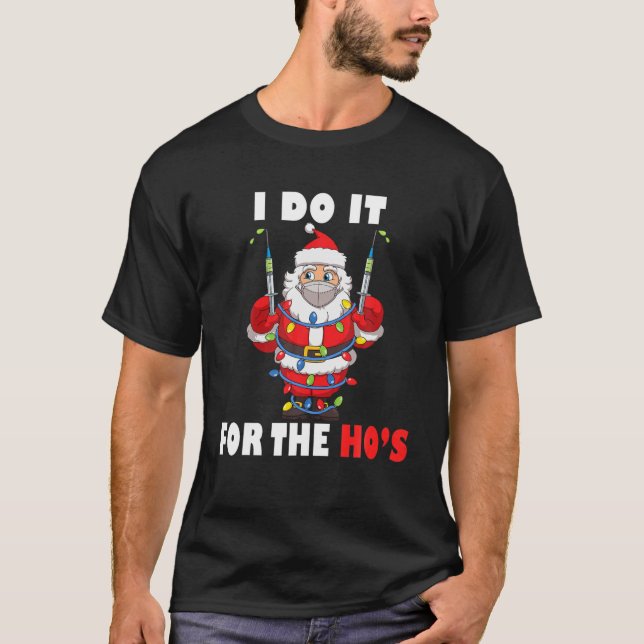 Santa Claus Inappropriate Christmas I Do It For Th T-Shirt (Front)