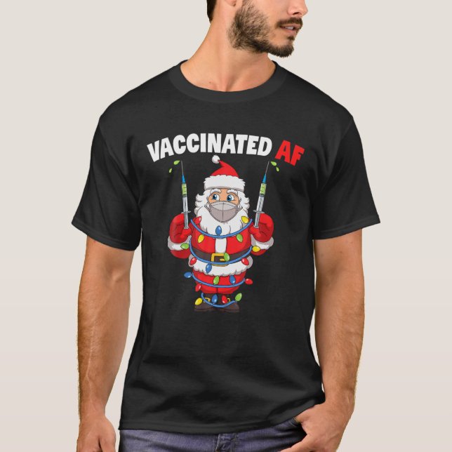Santa Claus Inappropriate Christmas Vaccinated AF T-Shirt (Front)