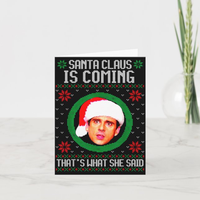 Santa Claus Is Coming That's What She Said  Card (Front)