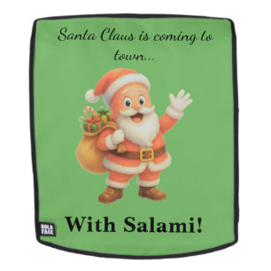 Santa Claus is coming to town.. With Salami! Backpack