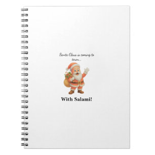 Santa Claus is coming to town.. With Salami! Notebook