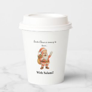 Santa Claus is coming to town.. With Salami!  Paper Cups