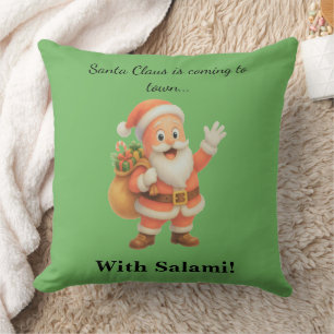 Santa Claus is coming to town.. With Salami!  Throw Pillow