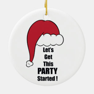 Santa Claus, Let's Get This PARTY Started! Ceramic Ornament