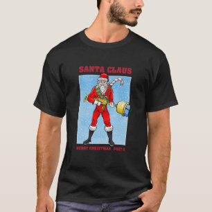 Santa Claus Merry Christmas Part 2 T-Shirt