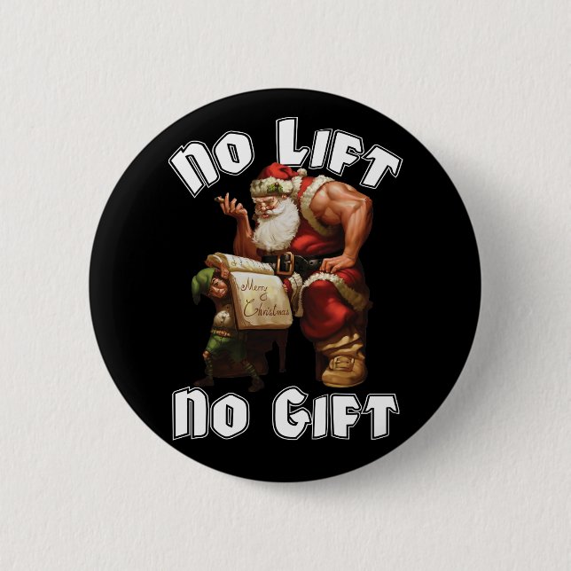 Santa Claus - No Lift, No Gift 2 Inch Round Button (Front)
