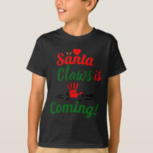 Santa Claws Is Coming Funny Christmas D T-Shirt