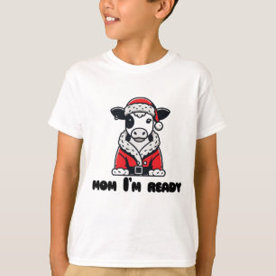 Santa Cow Christmas Funny Mom im ready T-Shirt