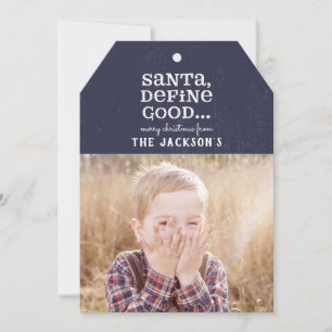 SANTA, DEFINE GOOD HOLIDAY CARD