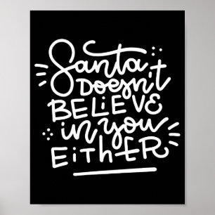 Santa Doesn T Believe In You Either _1  Poster