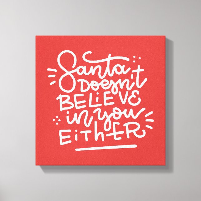 Santa Doesn’t Believe in You Either Canvas Print (Front)