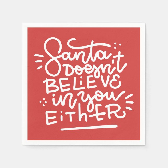 Santa Doesn’t Believe in You Either Napkin (Front)