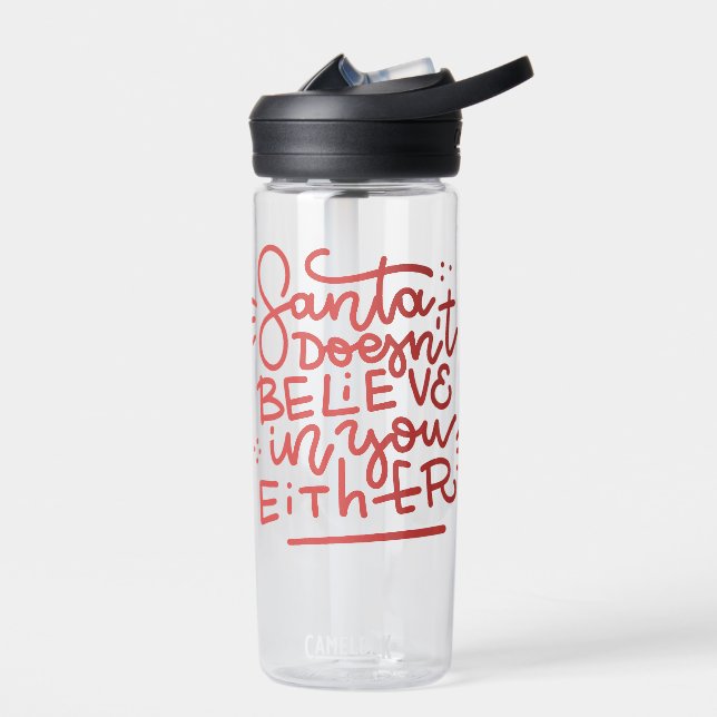 Santa Doesn’t Believe in You Either Water Bottle (Left)