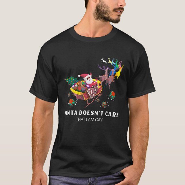 Santa Doesn’T Care That I Am Gay LGBTQ Christmas T-Shirt (Front)