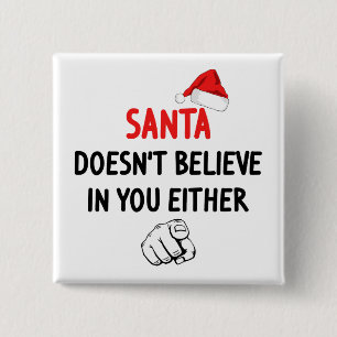 Santa Doesn't Believe 2 Inch Square Button