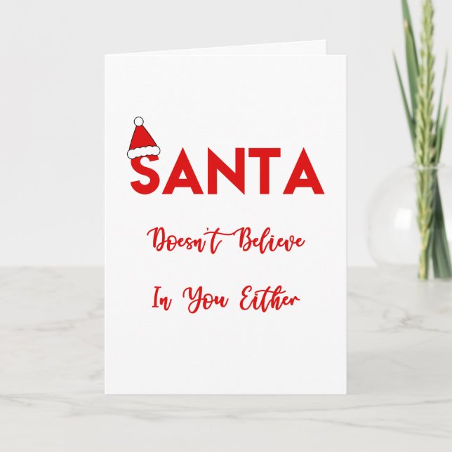 Santa doesn't believe in you either holiday card (Front)