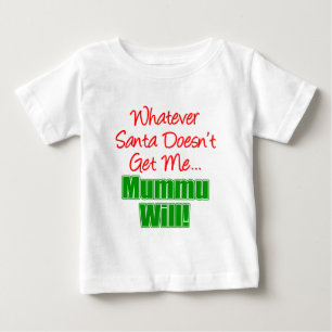 Santa Doesn't Get Me Mummu Will Baby T-Shirt