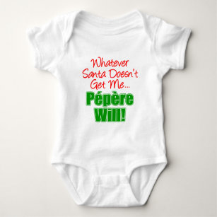 Santa Doesn't Get Me Pepere Will Baby Bodysuit