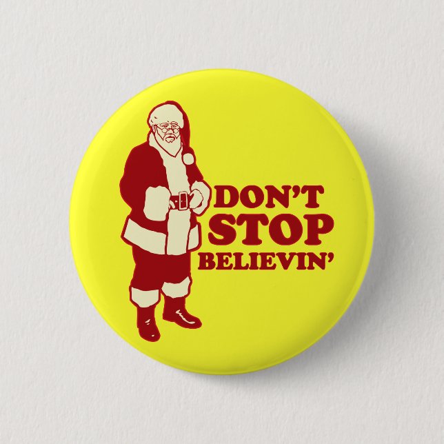 Santa, Don't Stop Believin' 2 Inch Round Button (Front)