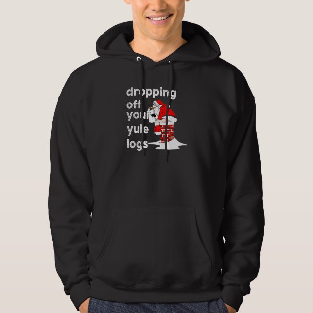 Santa Dropping Yule Logs Down A Chimney Hoodie (Front)