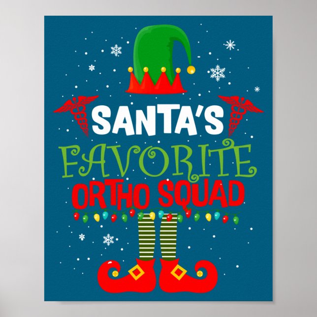 Santa Favorite Ortho Squad Elf Orthodontist Christ Poster (Front)