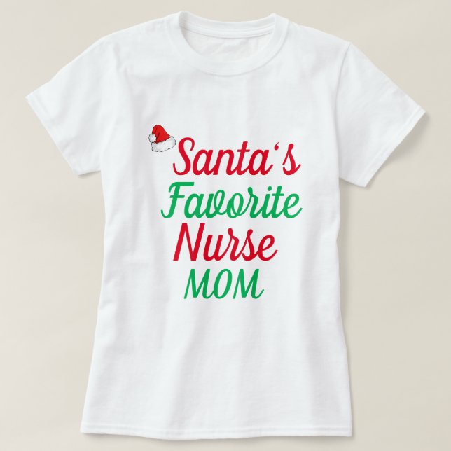Santa Favourites Nurse MOM Merry Christmas Nursing T-Shirt (Design Front)