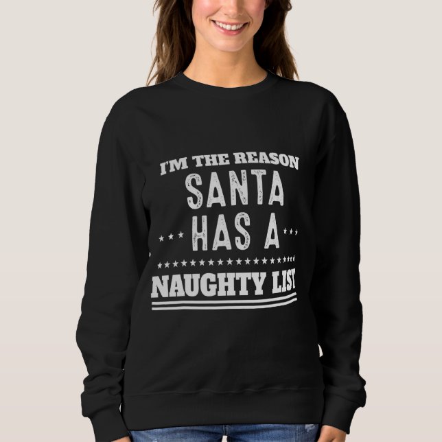 Santa Has A Naughty List  Sarcasm Pun Sweatshirt (Front)