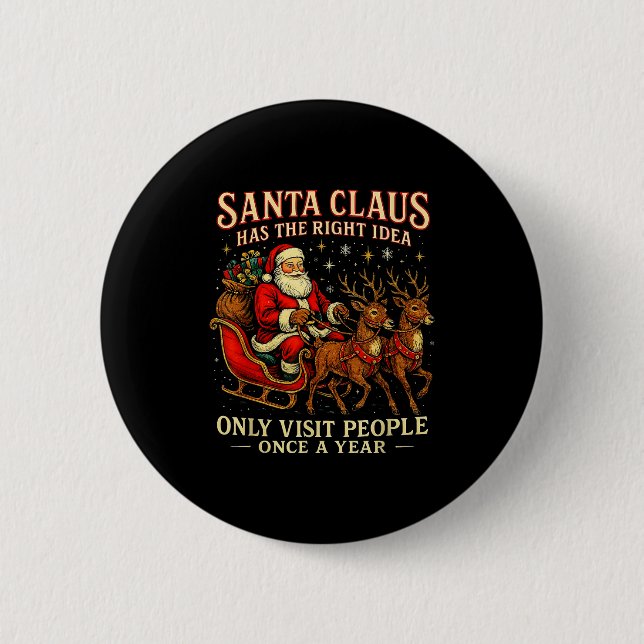 Santa Has The Right Idea Funny Introvert Christmas 2 Inch Round Button (Front)