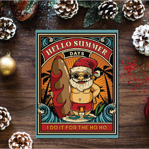 Santa Hello Summer Days I Do It for the Ho Ho  Holiday Card