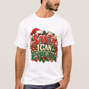 Santa I Can Explain – Funny Christmas T-Shirt